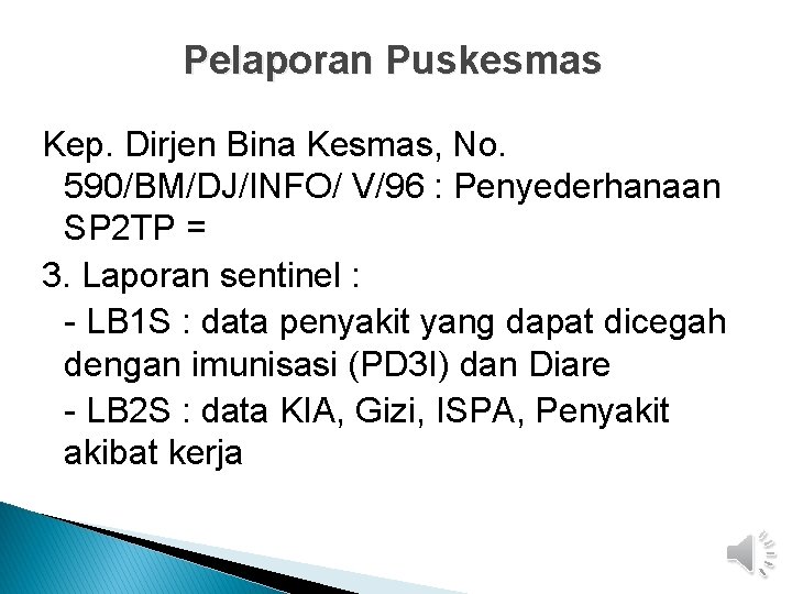 Pelaporan Puskesmas Kep. Dirjen Bina Kesmas, No. 590/BM/DJ/INFO/ V/96 : Penyederhanaan SP 2 TP