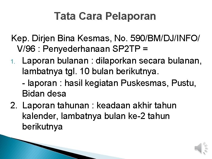 Tata Cara Pelaporan Kep. Dirjen Bina Kesmas, No. 590/BM/DJ/INFO/ V/96 : Penyederhanaan SP 2