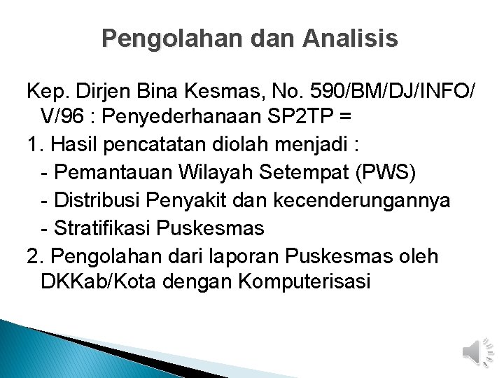 Pengolahan dan Analisis Kep. Dirjen Bina Kesmas, No. 590/BM/DJ/INFO/ V/96 : Penyederhanaan SP 2