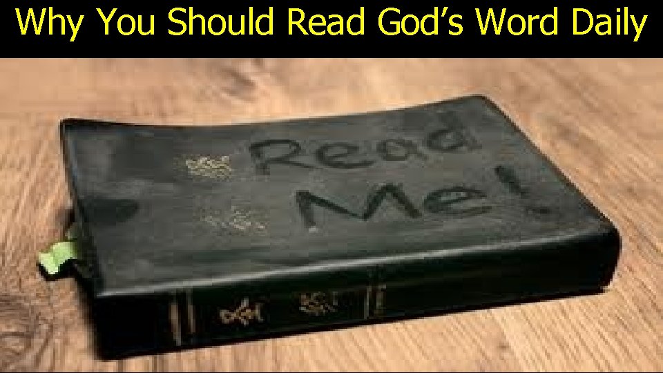 Why You Should Read God’s Word Daily 