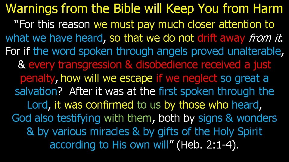 Warnings from the Bible will Keep You from Harm “For this reason we must