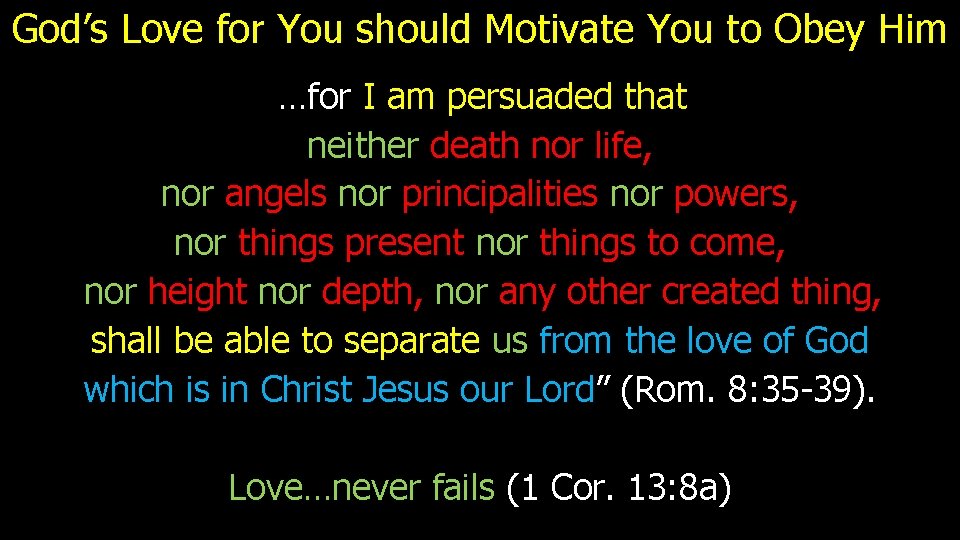 God’s Love for You should Motivate You to Obey Him …for I am persuaded