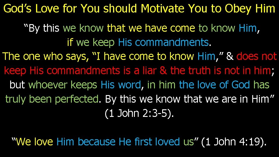 God’s Love for You should Motivate You to Obey Him “By this we know