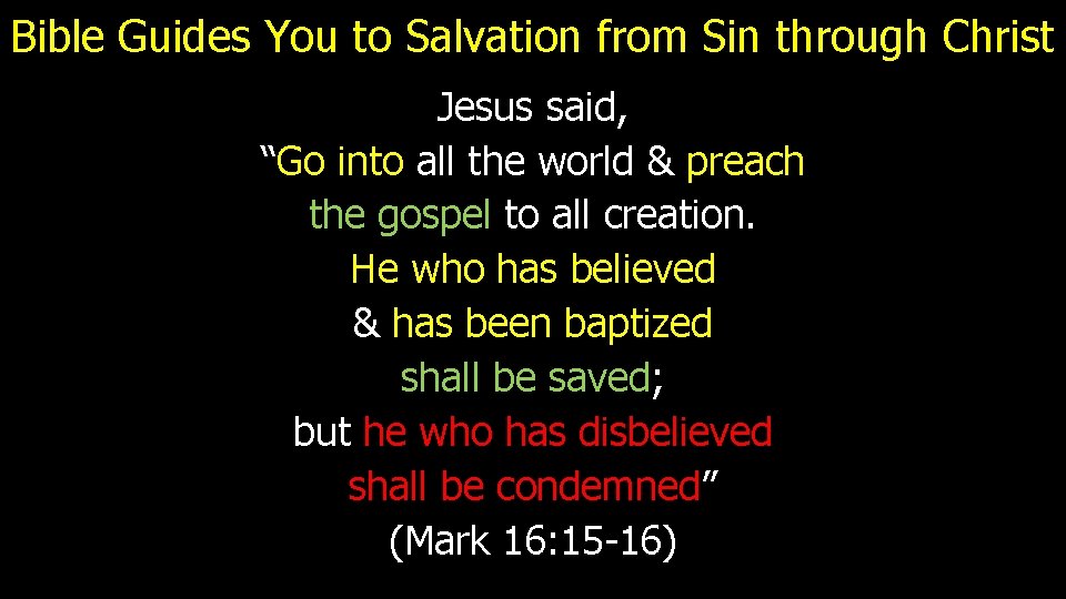 Bible Guides You to Salvation from Sin through Christ Jesus said, “Go into all