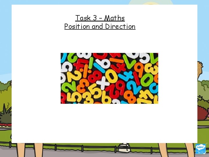 Task 3 – Maths Position and Direction Task 3 – Maths Position and Direction