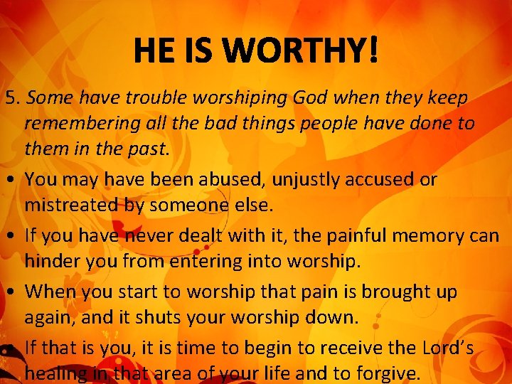 5. Some have trouble worshiping God when they keep remembering all the bad things