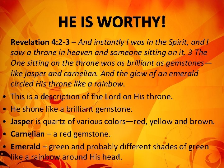  • • • Revelation 4: 2 -3 – And instantly I was in