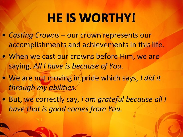  • Casting Crowns – our crown represents our accomplishments and achievements in this