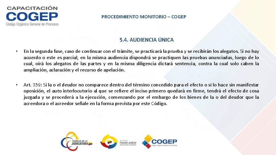 PROCEDIMIENTO MONITORIO – COGEP 5. 4. AUDIENCIA ÚNICA • En la segunda fase, caso