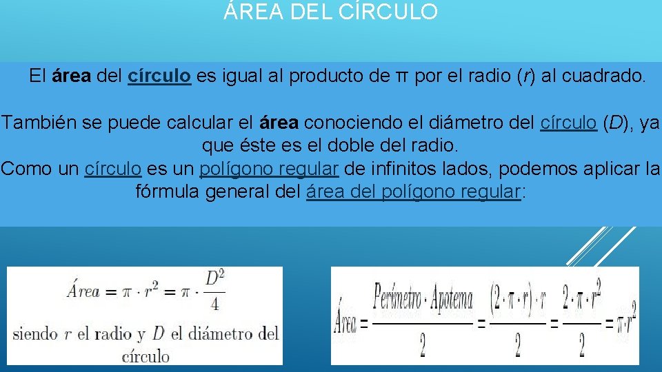 ÁREA DEL CÍRCULO El área del círculo es igual al producto de π por