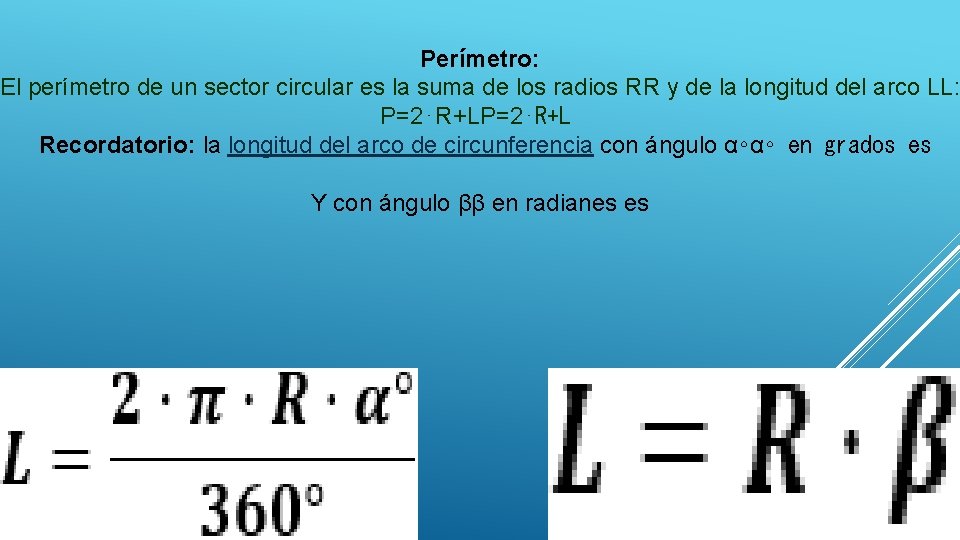 Perímetro: El perímetro de un sector circular es la suma de los radios RR