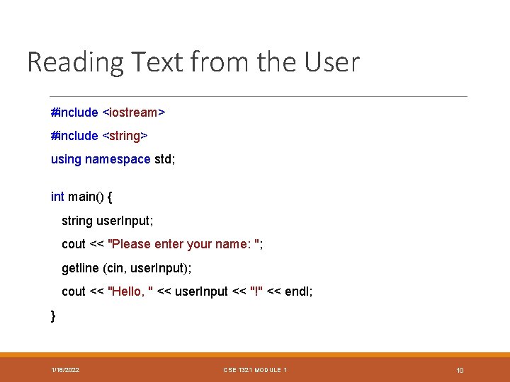Reading Text from the User #include <iostream> #include <string> using namespace std; int main()