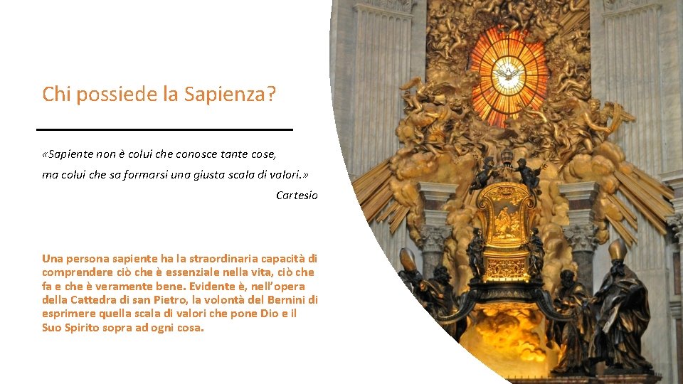 Chi possiede la Sapienza? «Sapiente non è colui che conosce tante cose, ma colui Chi possiede la Sapienza? «Sapiente non è colui che conosce tante cose, ma colui