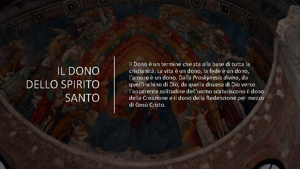 IL DONO DELLO SPIRITO SANTO Il Dono è un termine che sta alla base IL DONO DELLO SPIRITO SANTO Il Dono è un termine che sta alla base