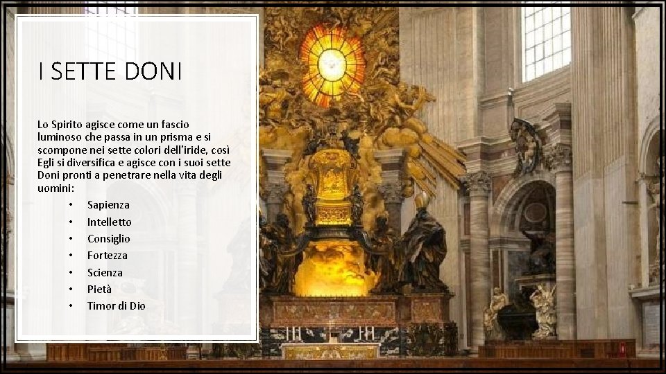 I SETTE DONI Lo Spirito agisce come un fascio luminoso che passa in un I SETTE DONI Lo Spirito agisce come un fascio luminoso che passa in un