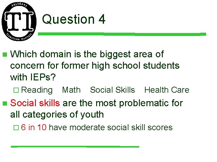 Question 4 n Which domain is the biggest area of concern former high school