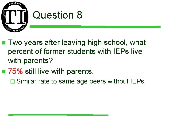 Question 8 Two years after leaving high school, what percent of former students with