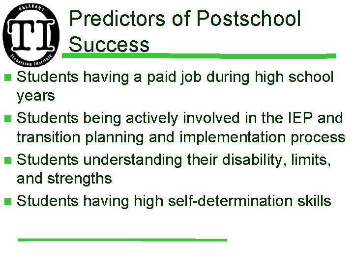 Predictors of Postschool Success Students having a paid job during high school years n