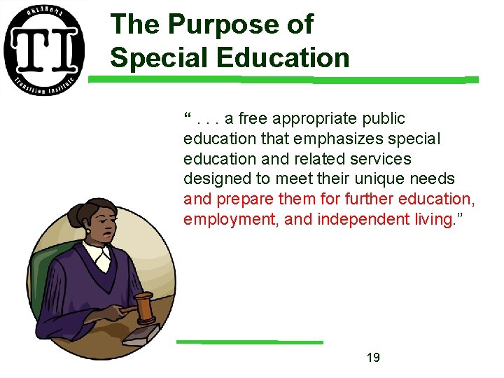 The Purpose of Special Education “. . . a free appropriate public education that