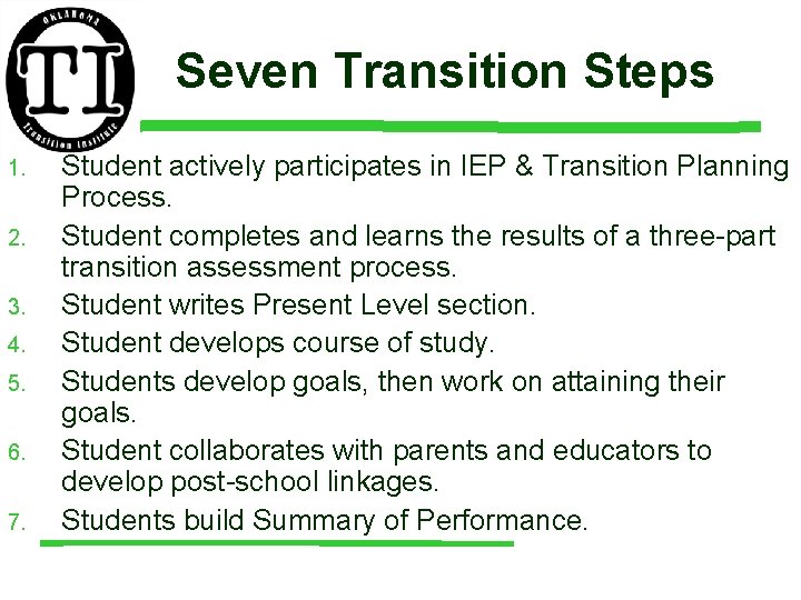 Seven Transition Steps 1. 2. 3. 4. 5. 6. 7. Student actively participates in