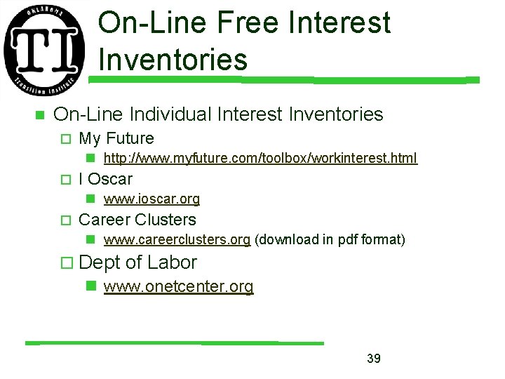 On-Line Free Interest Inventories n On-Line Individual Interest Inventories ¨ My Future n http: