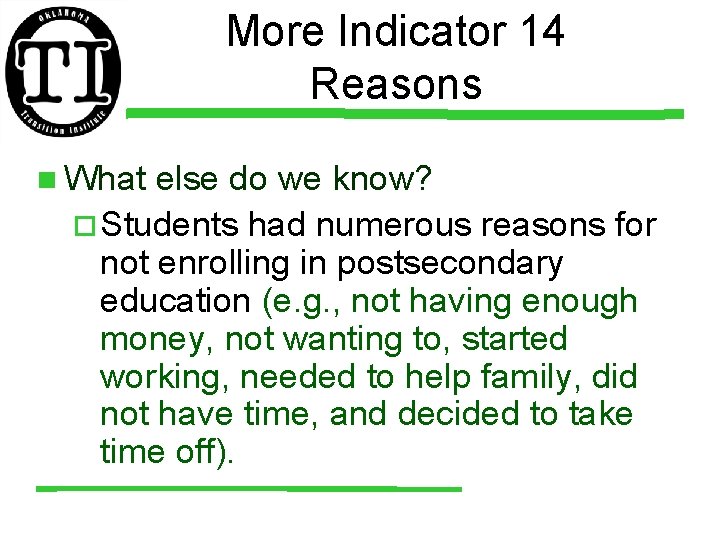 More Indicator 14 Reasons n What else do we know? ¨ Students had numerous