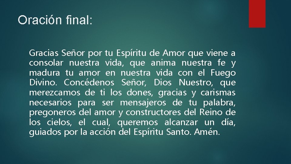 Oración final: Gracias Señor por tu Espíritu de Amor que viene a consolar nuestra