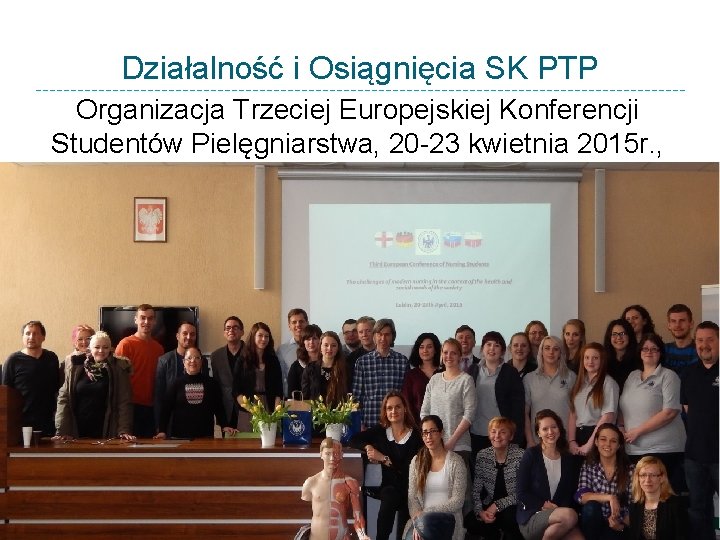Działalność i Osiągnięcia SK PTP Organizacja Trzeciej Europejskiej Konferencji Studentów Pielęgniarstwa, 20 -23 kwietnia
