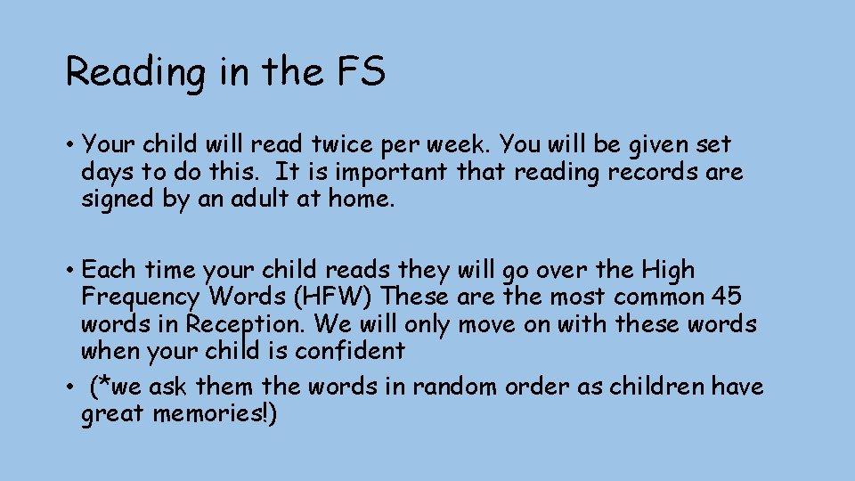 Reading in the FS • Your child will read twice per week. You will