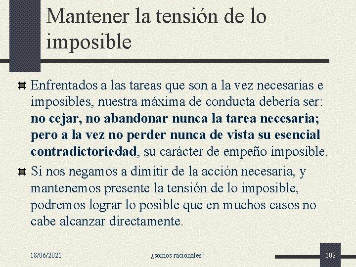 Mantener la tensión de lo imposible Enfrentados a las tareas que son a la Mantener la tensión de lo imposible Enfrentados a las tareas que son a la