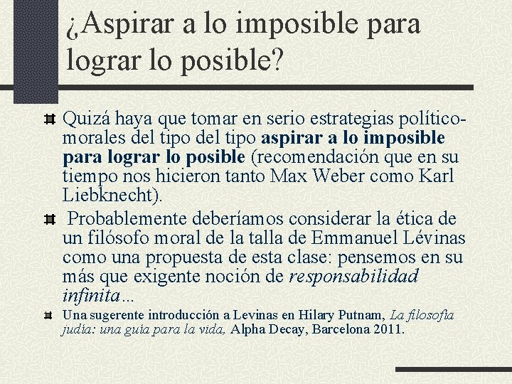 ¿Aspirar a lo imposible para lograr lo posible? Quizá haya que tomar en serio ¿Aspirar a lo imposible para lograr lo posible? Quizá haya que tomar en serio
