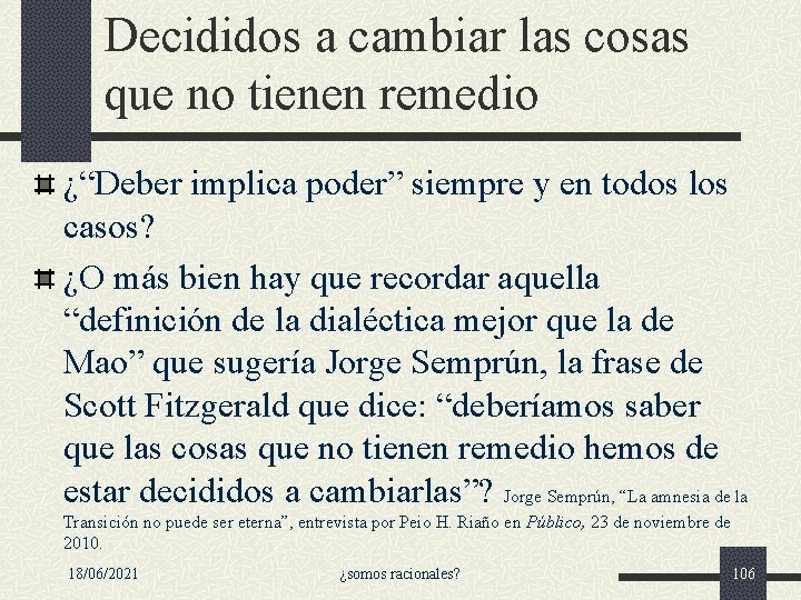 Decididos a cambiar las cosas que no tienen remedio ¿“Deber implica poder” siempre y Decididos a cambiar las cosas que no tienen remedio ¿“Deber implica poder” siempre y