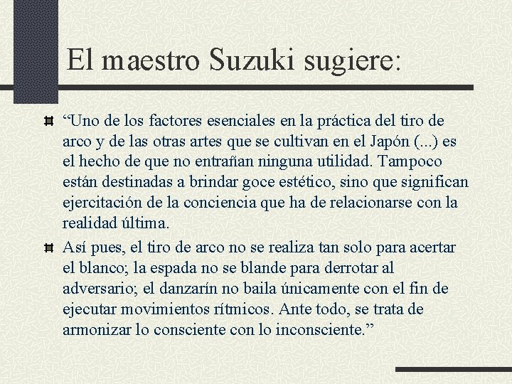 El maestro Suzuki sugiere: “Uno de los factores esenciales en la práctica del tiro El maestro Suzuki sugiere: “Uno de los factores esenciales en la práctica del tiro