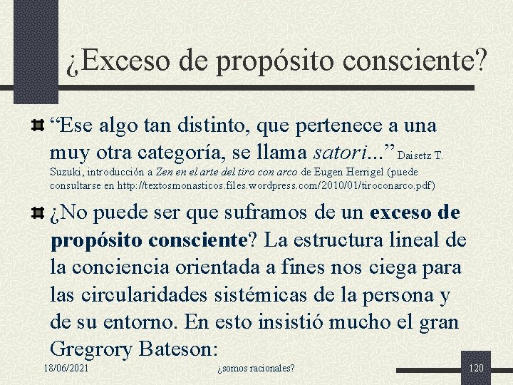 ¿Exceso de propósito consciente? “Ese algo tan distinto, que pertenece a una muy otra ¿Exceso de propósito consciente? “Ese algo tan distinto, que pertenece a una muy otra