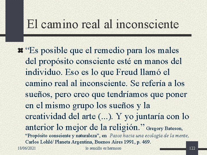 El camino real al inconsciente “Es posible que el remedio para los males del El camino real al inconsciente “Es posible que el remedio para los males del