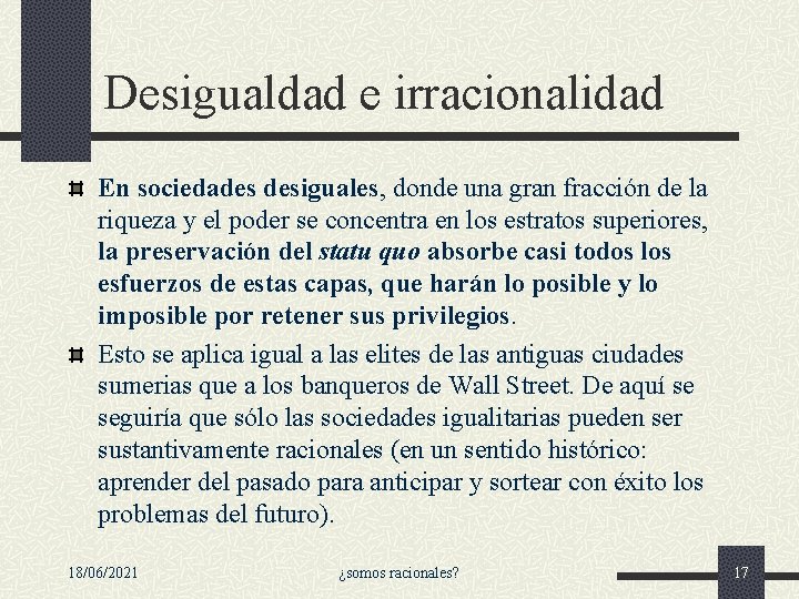 Desigualdad e irracionalidad En sociedades desiguales, donde una gran fracción de la riqueza y Desigualdad e irracionalidad En sociedades desiguales, donde una gran fracción de la riqueza y