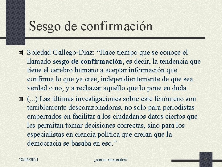 Sesgo de confirmación Soledad Gallego-Díaz: “Hace tiempo que se conoce el llamado sesgo de Sesgo de confirmación Soledad Gallego-Díaz: “Hace tiempo que se conoce el llamado sesgo de