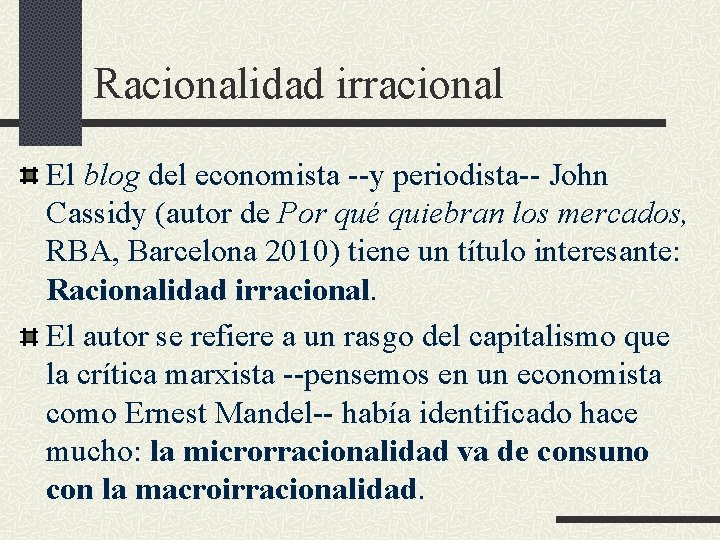 Racionalidad irracional El blog del economista --y periodista-- John Cassidy (autor de Por qué Racionalidad irracional El blog del economista --y periodista-- John Cassidy (autor de Por qué