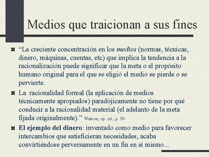 Medios que traicionan a sus fines “La creciente concentración en los medios (normas, técnicas, Medios que traicionan a sus fines “La creciente concentración en los medios (normas, técnicas,