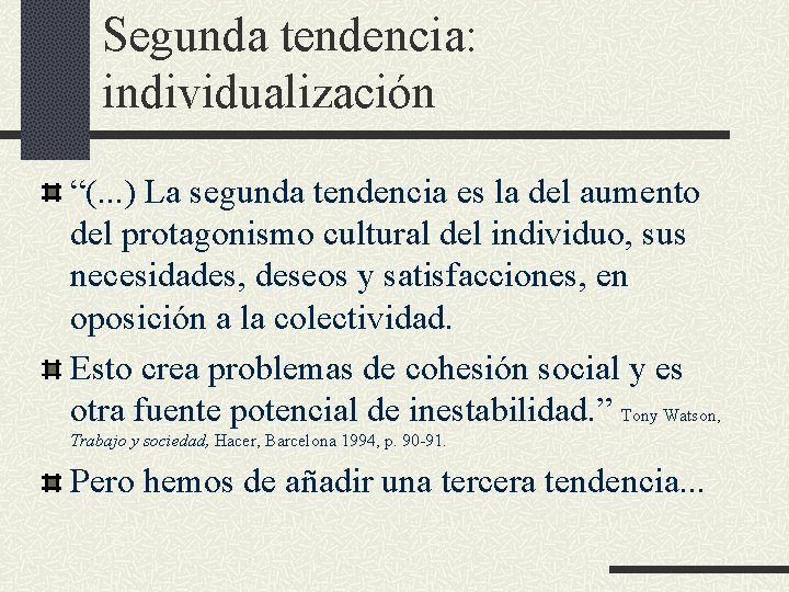 Segunda tendencia: individualización “(. . . ) La segunda tendencia es la del aumento Segunda tendencia: individualización “(. . . ) La segunda tendencia es la del aumento