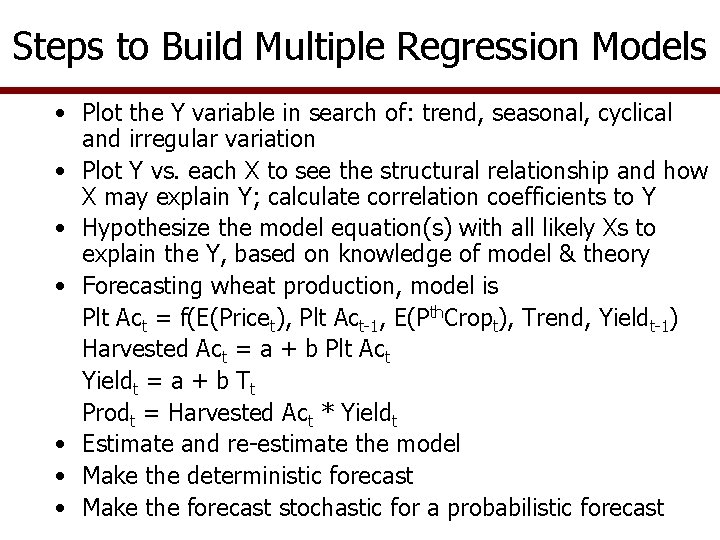 Steps to Build Multiple Regression Models • Plot the Y variable in search of: Steps to Build Multiple Regression Models • Plot the Y variable in search of: