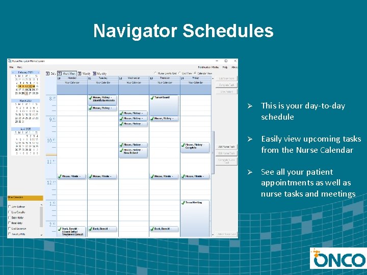 Navigator Schedules Ø This is your day-to-day schedule Ø Easily view upcoming tasks from