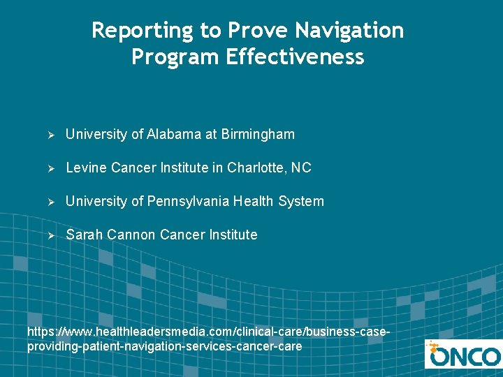 Reporting to Prove Navigation Program Effectiveness Ø University of Alabama at Birmingham Ø Levine