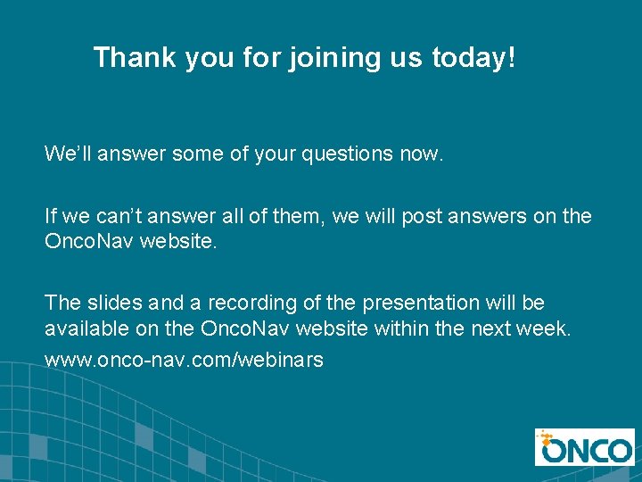 Thank you for joining us today! We’ll answer some of your questions now. If