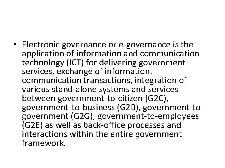  • Electronic governance or e-governance is the application of information and communication technology