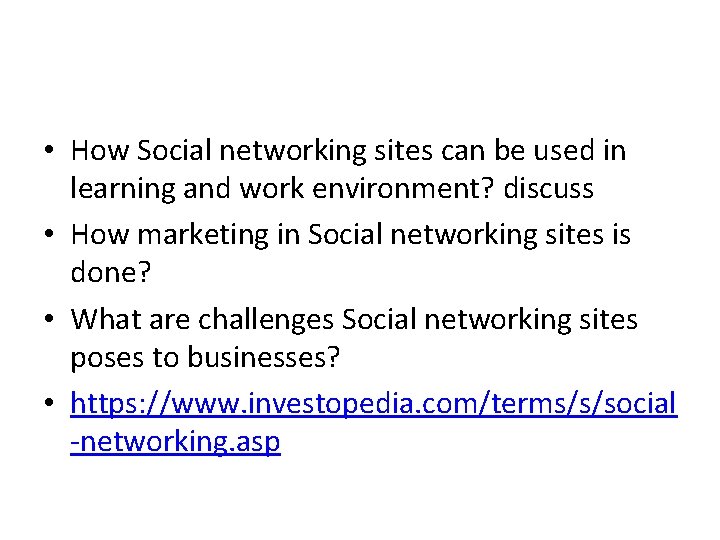  • How Social networking sites can be used in learning and work environment?