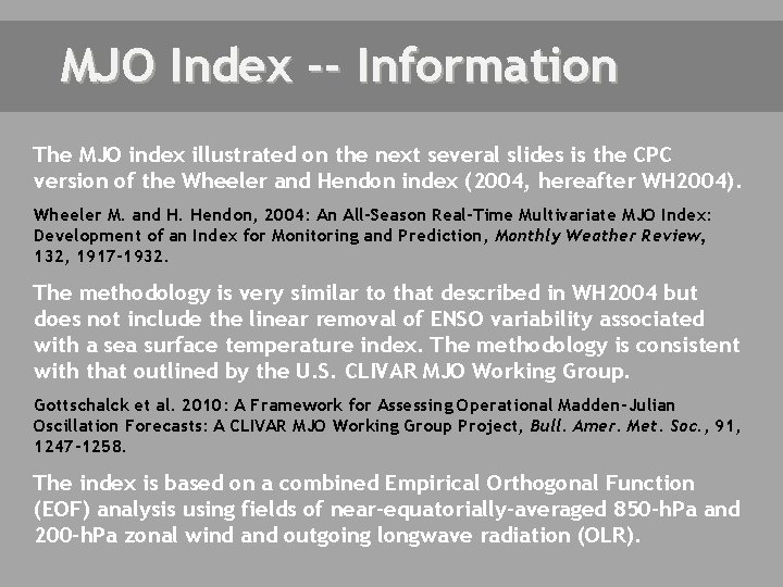MJO Index -- Information The MJO index illustrated on the next several slides is