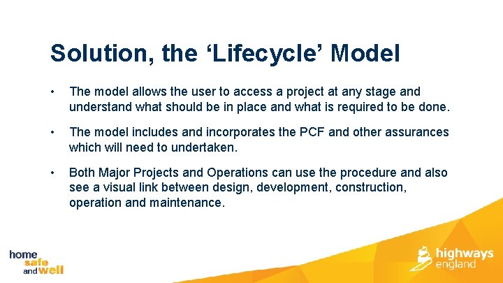 Solution, the ‘Lifecycle’ Model • The model allows the user to access a project
