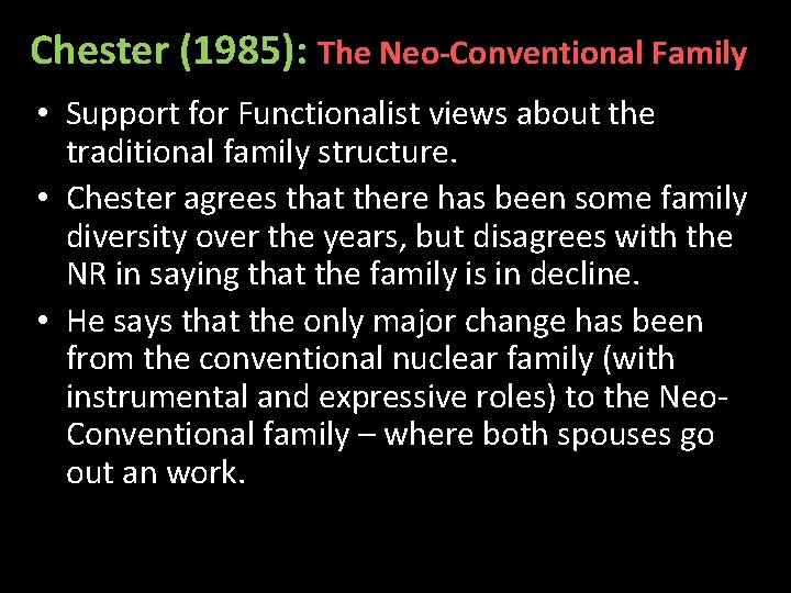 Chester (1985): The Neo-Conventional Family • Support for Functionalist views about the traditional family
