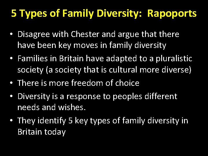 5 Types of Family Diversity: Rapoports • Disagree with Chester and argue that there